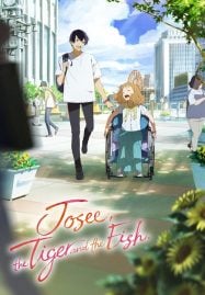 ดูอนิเมะฟรี Josee, the Tiger and the Fish (2020) โจเซ่ กับเสือและหมู่ปลา