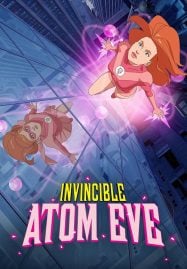ดูอนิเมะฟรี Invincible Atom Eve ยอดมนุษย์อินวินซิเบิล อะตอม อีฟ